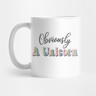 Obviously A Unicorn Funny Mug